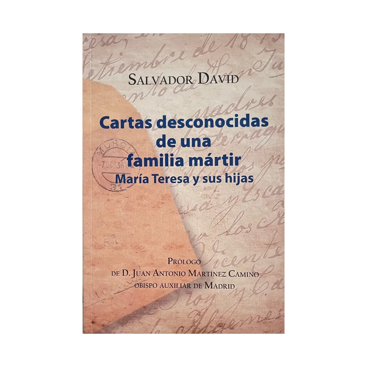 Cartas desconocidas de una familia mártir 1 Cartas desconocidas de una familia mártir