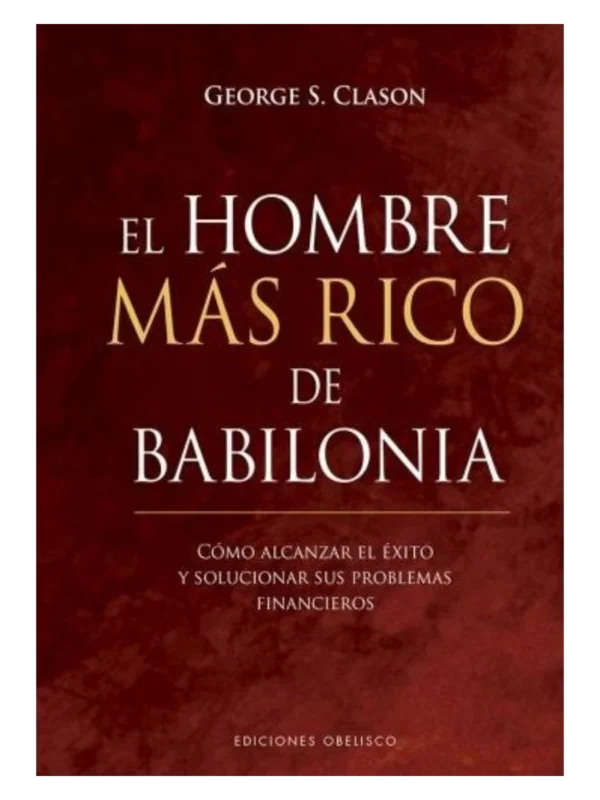 EL HOMBRE MÁS RICO DE BABILONIA.
