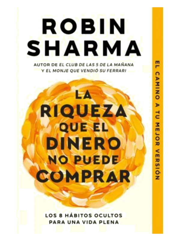 LA RIQUEZA QUE EL DINERO NO PUEDE COMPRAR - Los 8 hábitos ocultos para una vida plena