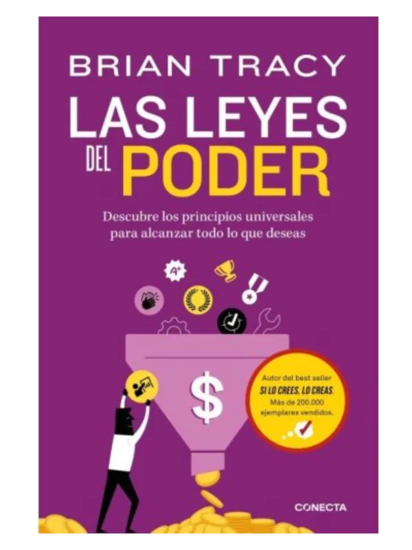 LAS LEYES DEL PODER - Descubre los principios universales para alcanzar todo lo que deseas