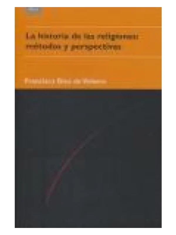 LA HISTORIA DE LAS RELIGIONES: METODOS Y PERSPECTIVAS