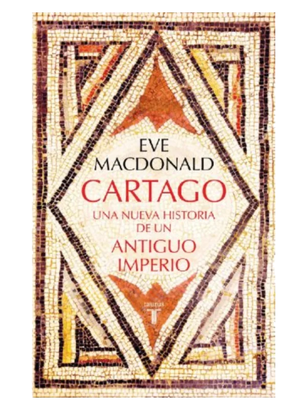 CARTAGO - Una nueva historia de un antiguo imperio