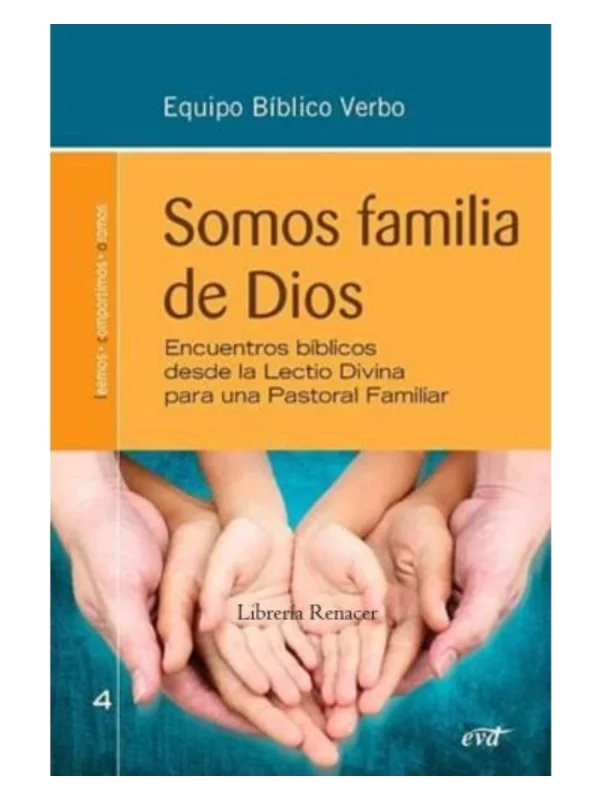 SOMOS FAMILIA DE DIOS - Encuentros bíblicos desde la Lectio Divina para una Pastoral Familiar