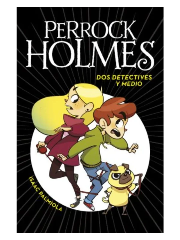 PERRO HOLMES - DOS DETECTIVES Y MEDIO