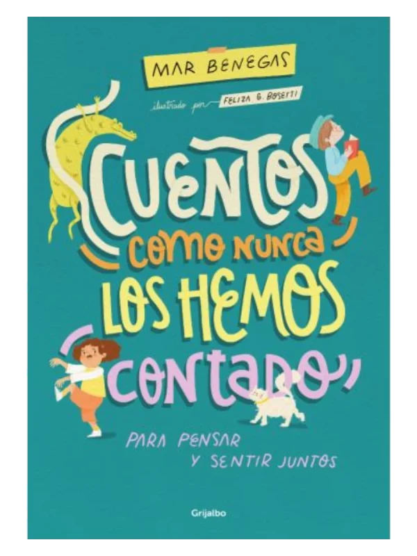 CUENTOS COMO NUNCA LOS HEMOS CONTADO - Para pensar y sentir juntos