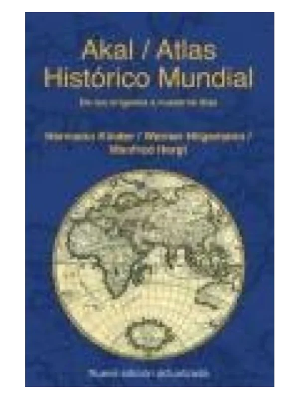 ATLAS HISTÓRICO MUNDIAL - De los orígenes a nuestros días