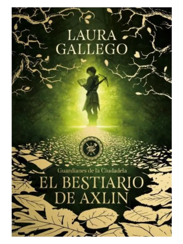 EL BESTIARIO DE AXLIN (GUARDIANES DE LA CIUDADELA I)