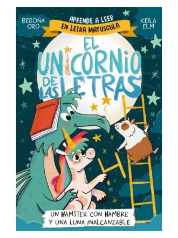 EL UNICORNIO DE LAS LETRAS 5 UN HAMSTER CON HAMBRE Y UNA LUN