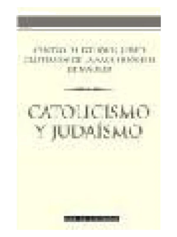 CATOLICISMO Y JUDAÍSMO - El diálogo entre judíos y cristianos