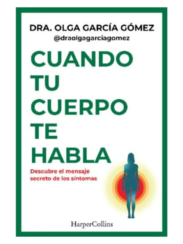 CUANDO TU CUERPO TE HABLA - Descubre el mensaje secreto de los síntomas