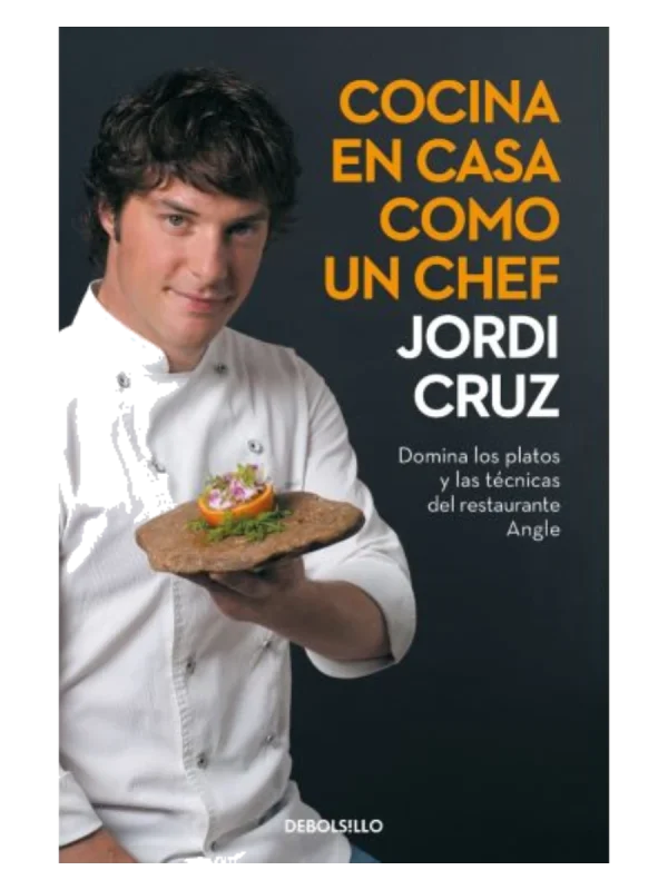 COCINA EN CASA COMO UN CHEF - Domina los platos y las técnicas del restaurante Angle