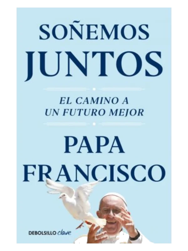 SOÑEMOS JUNTOS - El camino a un futuro mejor