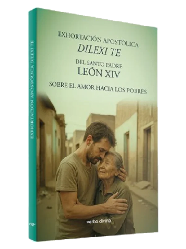 EXHORTACIÓN APOSTÓLICA "DILEXI TE" - Sobre el amor a los pobres