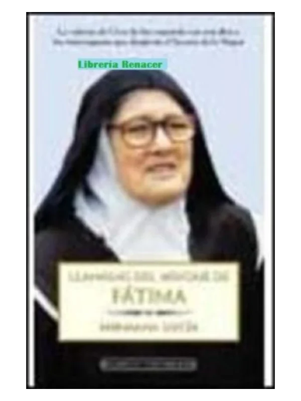 LLAMADAS DEL MENSAJE DE FATIMA - LA VIDENTE RESPONDE CON SENCILLEZ