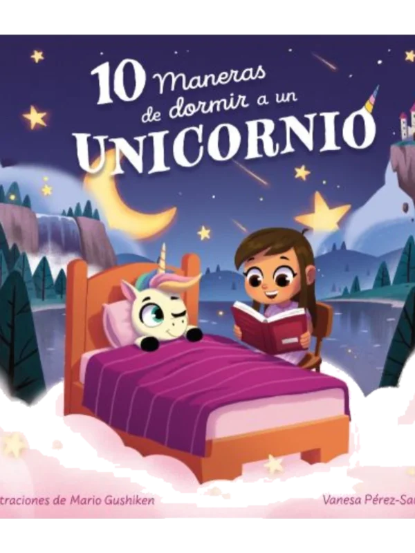 10 MANERAS DE DORMIR A UN UNICORNIO
