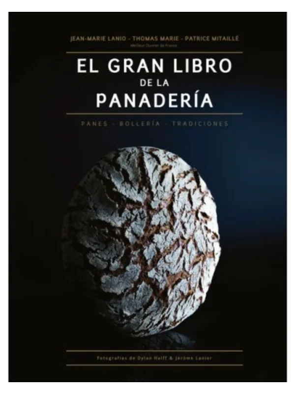 EL GRAN LIBRO DE LA PANADERÍA - Panes - bollería - tradiciones