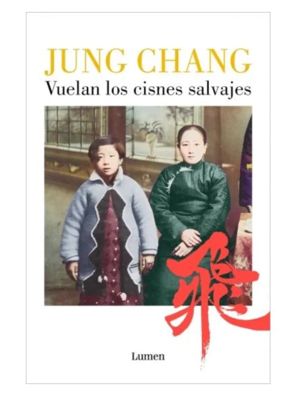 VUELAN LOS CISNES SALVAJES - Mi madre, China y yo