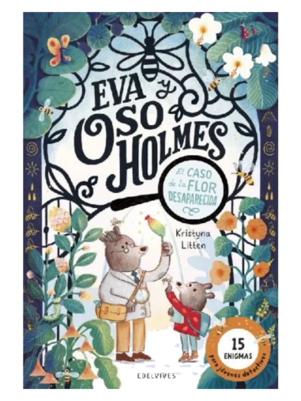 EVA Y OSO HOLMES: EL CASO DE LA FLOR DESAPARECIDA