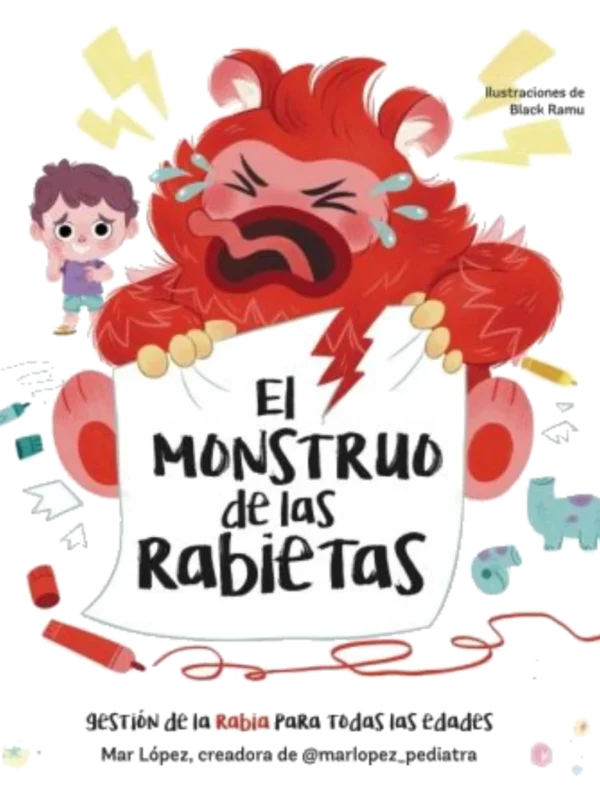 EL MONSTRUO DE LAS RABIETAS - Estoy contigo en tus momentos de rabia. Un aprendizaje para todas las edades.