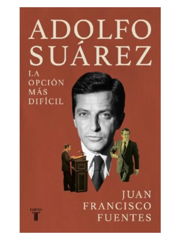 ADOLFO SUÁREZ - La opción más difícil