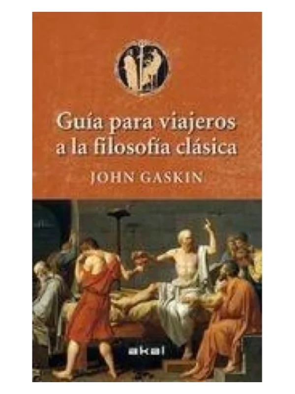 GUÍA PARA VIAJEROS A LA FILOSOFÍA CLÁSICA