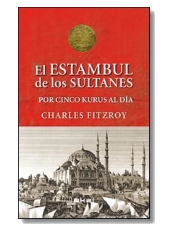 LOS SULTANES DE ESTAMBUL POR CINCO KURUS AL DÍA