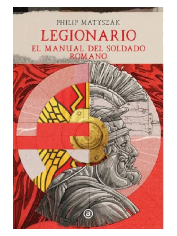 LEGIONARIO - EL MANUAL DEL SOLDADO ROMANO