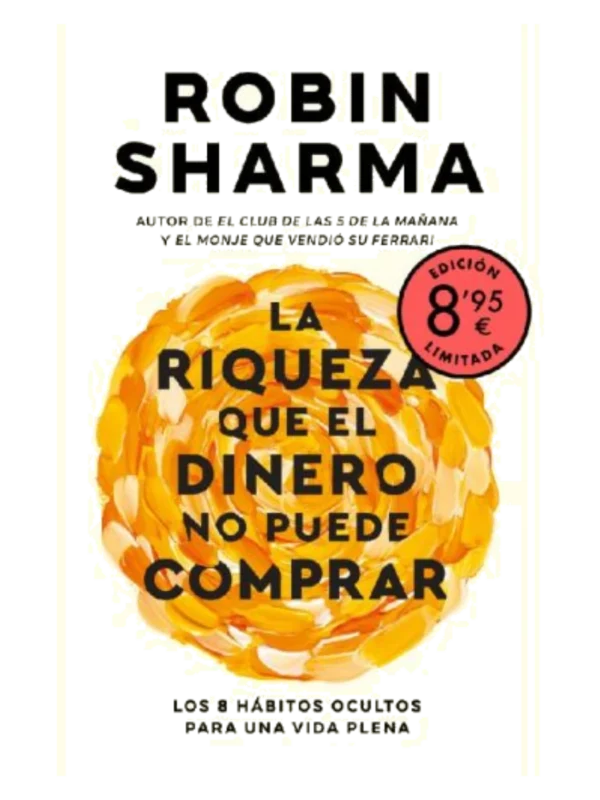 LA RIQUEZA QUE EL DINERO NO PUEDE COMPRAR (EDICIÓN LIMITADA · VERANO) - Los 8 hábitos ocultos para una vida plena