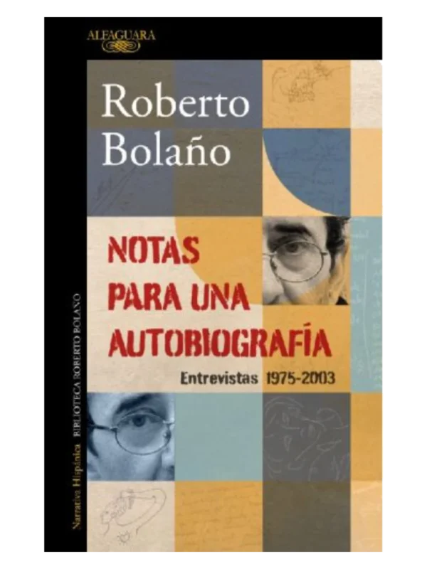 NOTAS PARA UNA AUTOBIOGRAFÍA - Entrevistas (1975-2003)