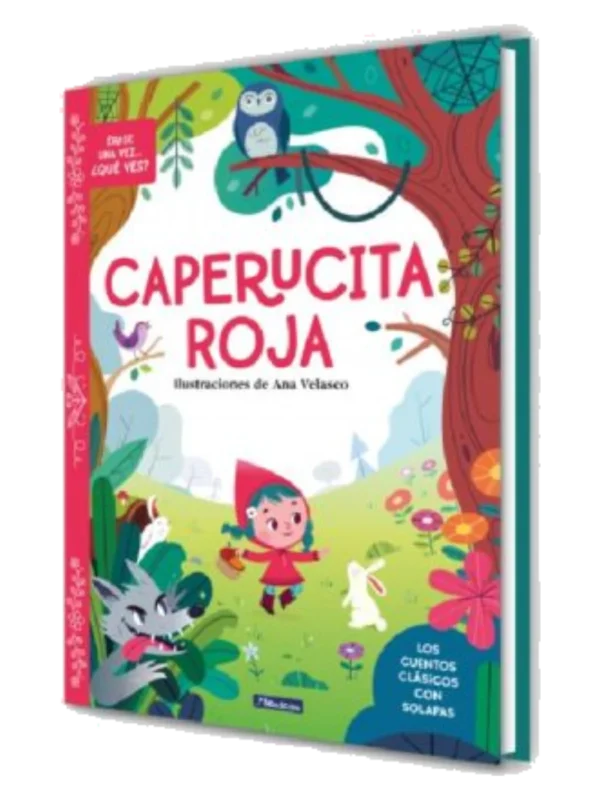 ÉRASE UNA VEZ... ¿QUÉ VES? - CAPERUCITA ROJA - Cuentos clásicos muchas con solapas