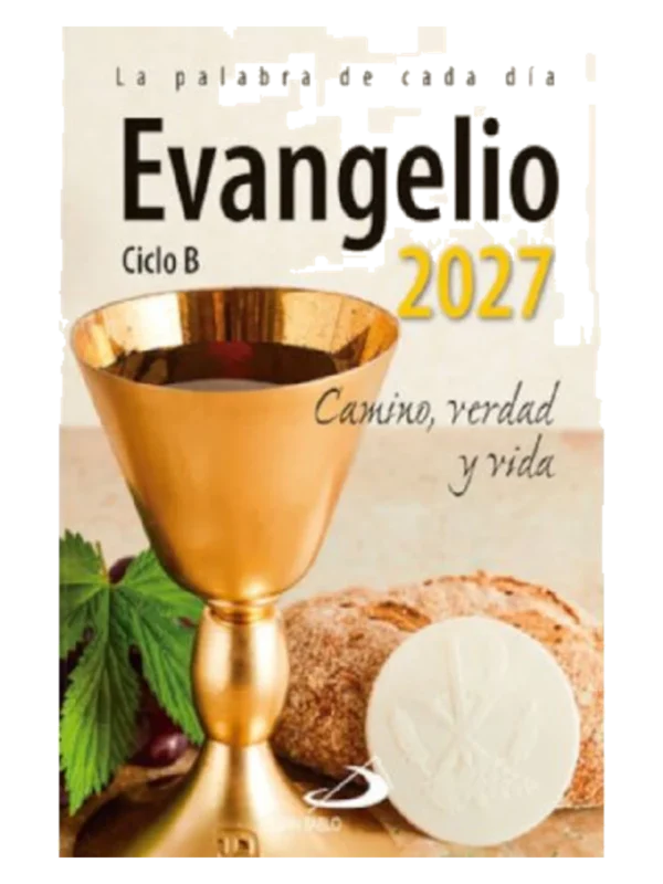 EVANGELIO 2027 - Camino, verdad y vida & x02013; Ciclo B