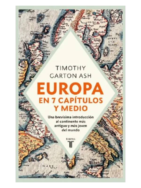 EUROPA EN SIETE CAPÍTULOS Y MEDIO - Una brevísima introducción al continente más antiguo y más joven del mundo.