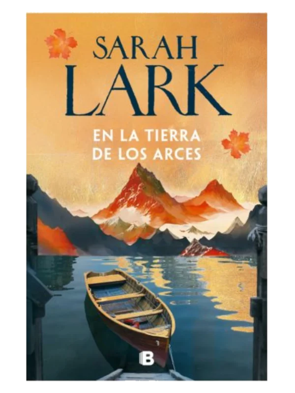 EN LA TIERRA DE LOS ARCES (SUEÑOS DE CANADÁ 1)